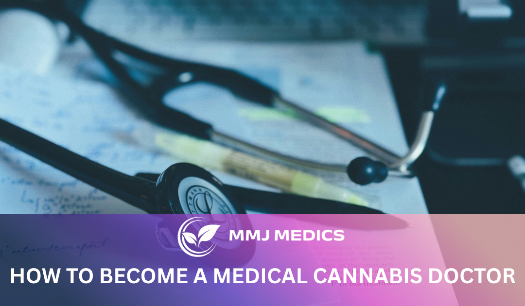 How to Become a Medical Cannabis Doctor
