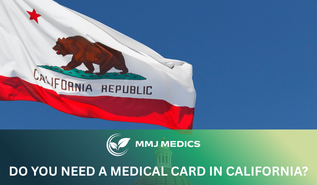Do You Need a Medical Card in California?
