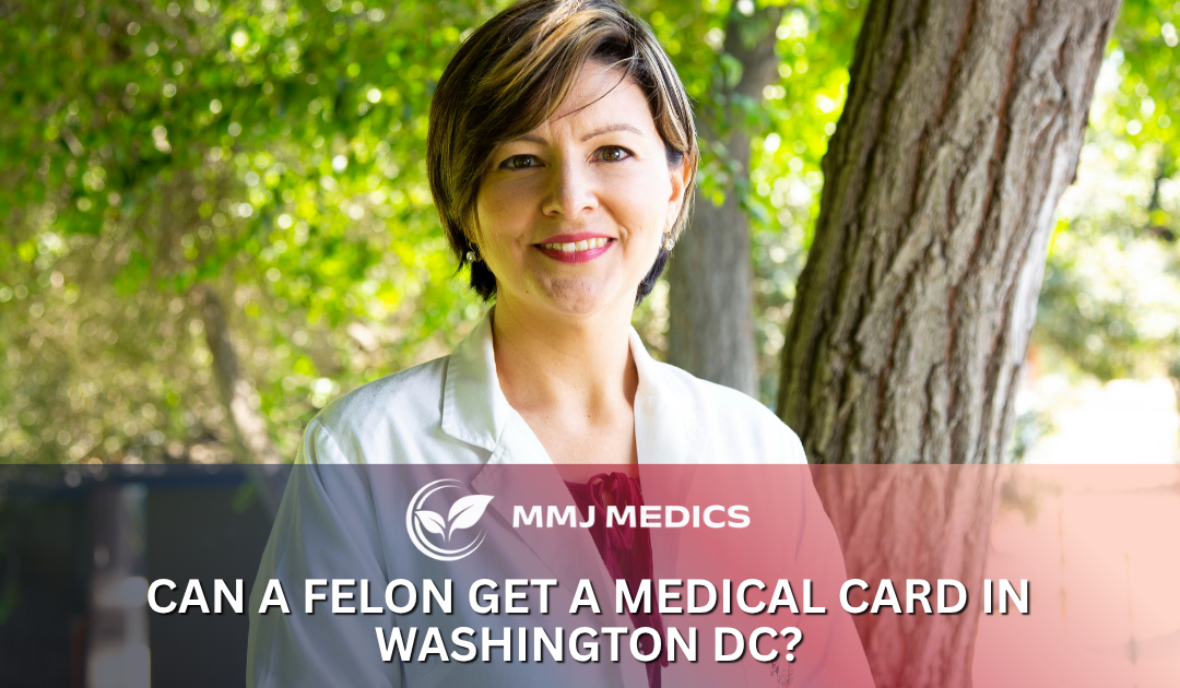 Can a Felon Get a Medical Card in Washington DC?