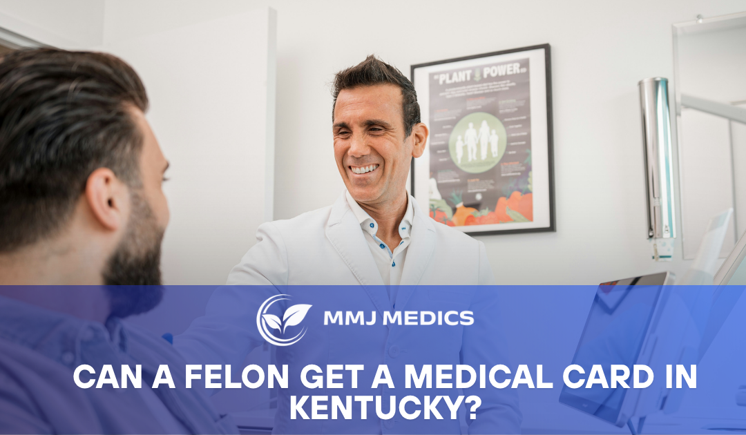 Can a Felon Get a Medical Card in Kentucky?