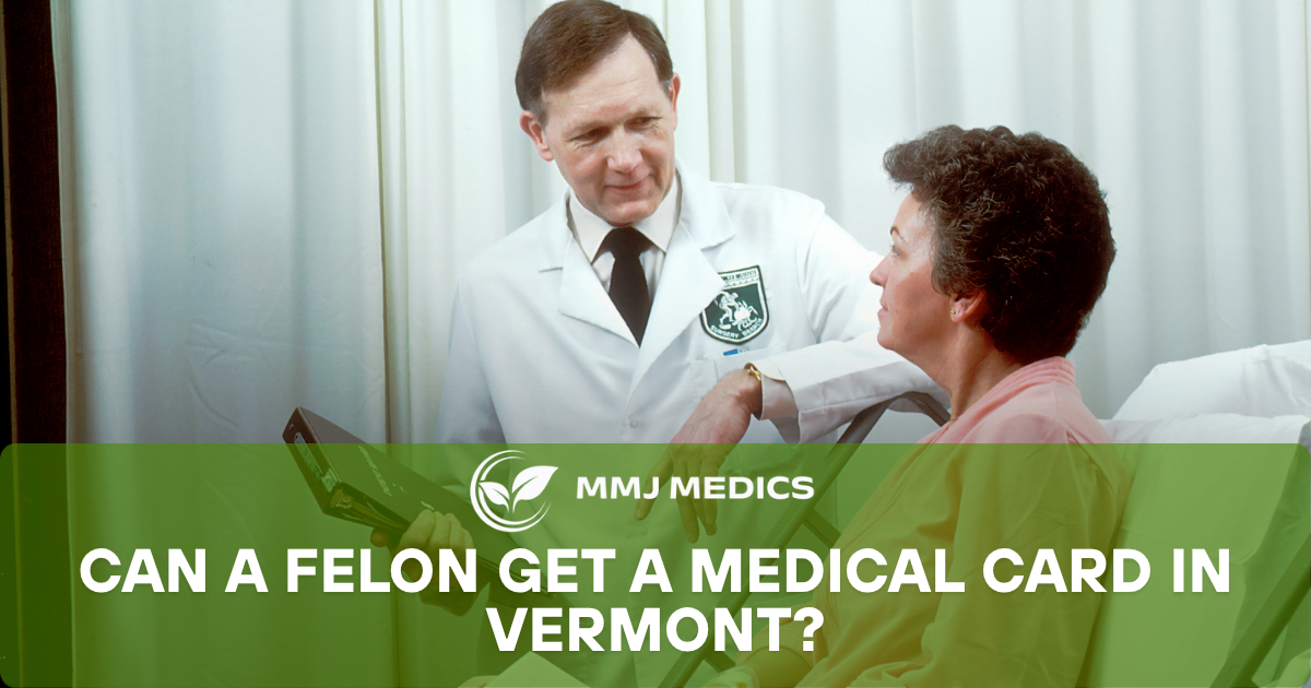 Can a Felon Get a Medical Card in Vermont?