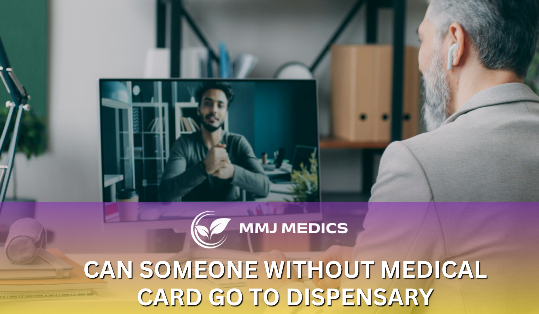 Can Someone Without Medical Card Go to Dispensary