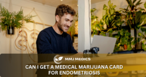 can i get a medical marijuana card for endometriosis