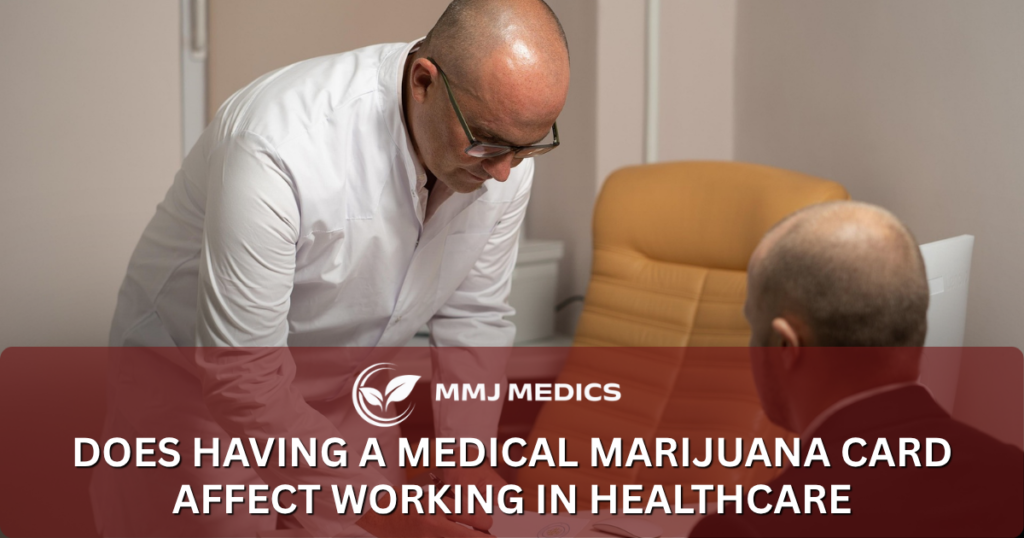 does having a medical marijuana card affect working in healthcare