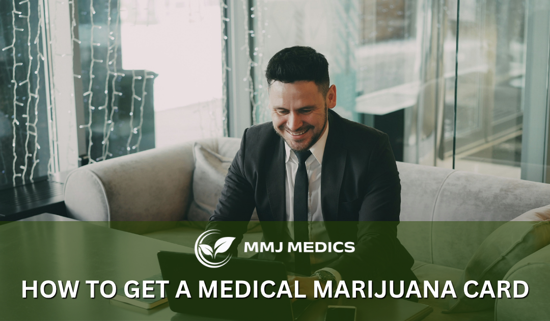 How to Get a Medical Marijuana Card