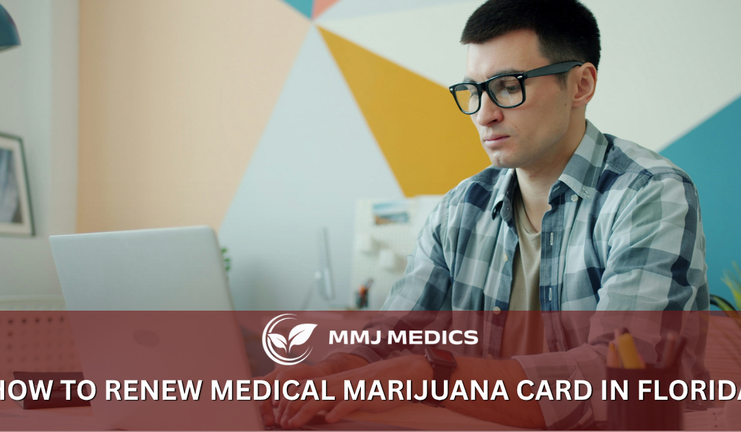 How to Renew Your Medical Marijuana Card in Florida