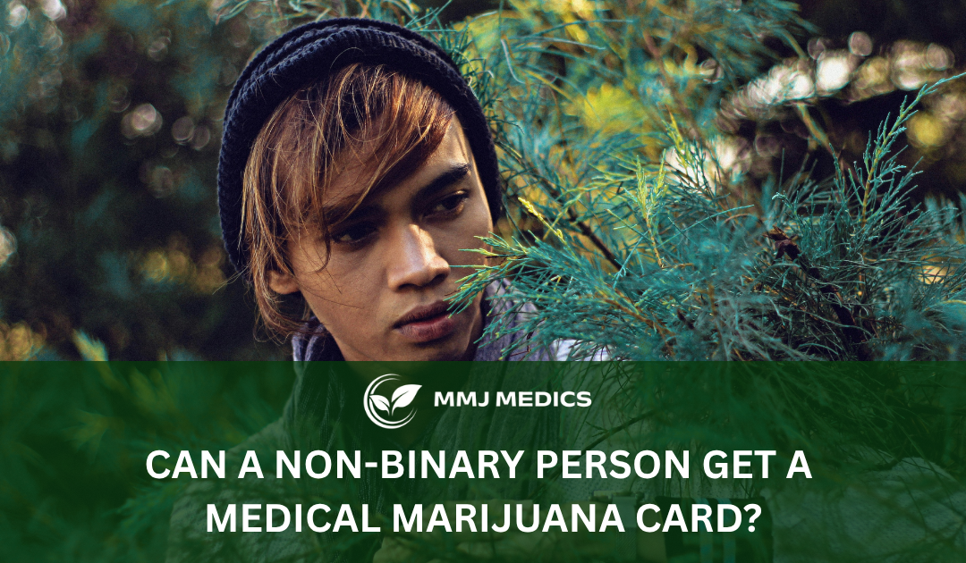 Can a Non-Binary Person Get a Medical Marijuana Card?