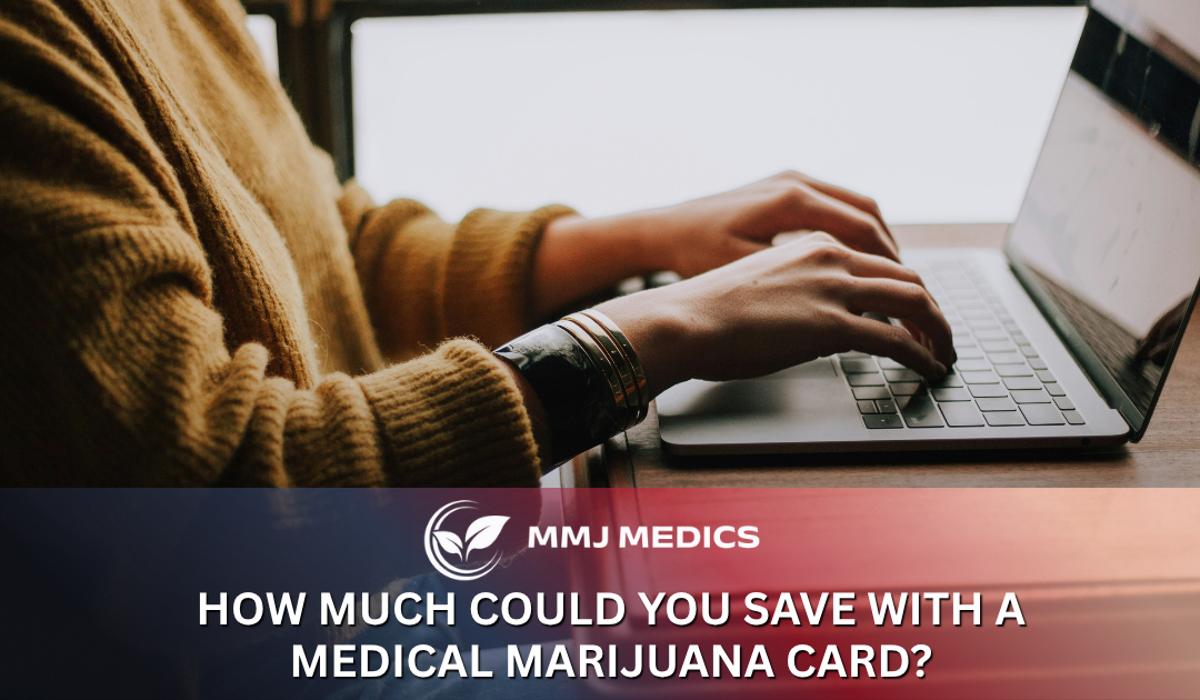 How Much Could You Save With A Medical Marijuana Card?